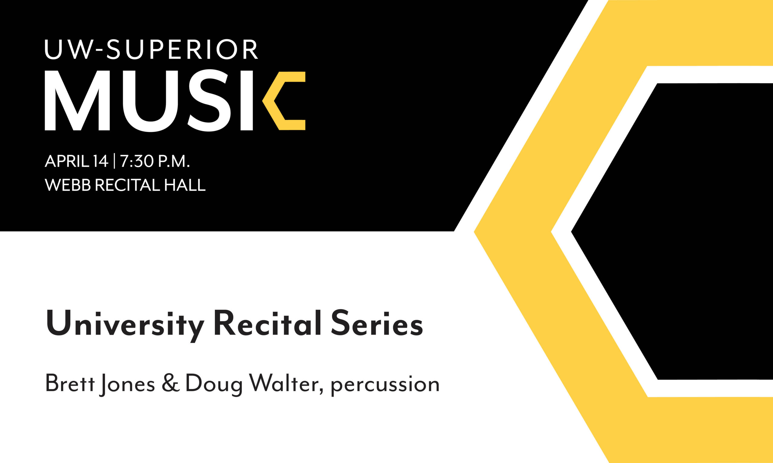 Promotional poster for UW-Superior Music’s University Recital Series on April 14 at 7:30 p.m. in Webb Recital Hall, featuring Brett Jones and Doug Walter on percussion. Black, white, and yellow geometric design.