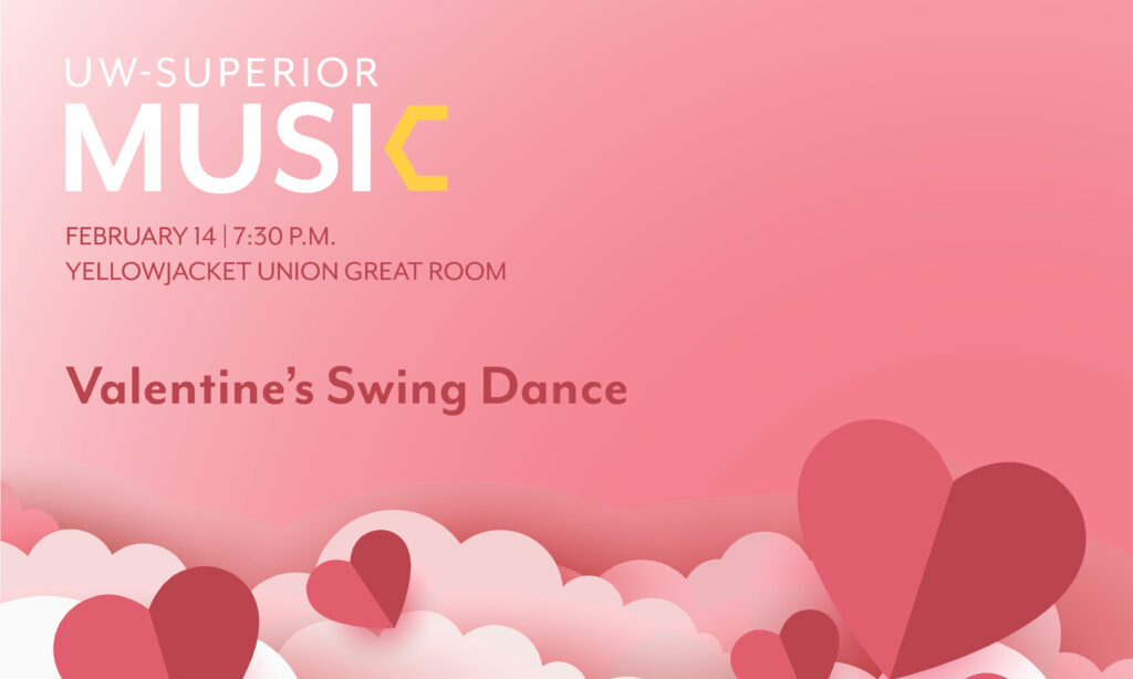 Event poster with a pink background, floating hearts, and cloud-like shapes. Text reads: UW-Superior Music. February 14, 7:30 p.m., Yellowjacket Union Great Room. Valentine’s Swing Dance.