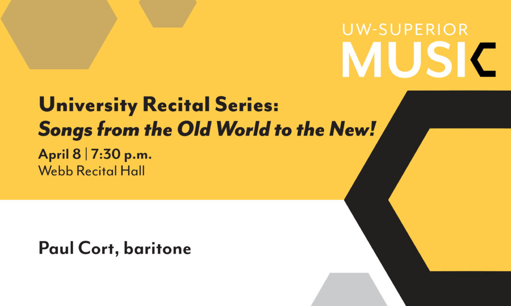 The University of Wisconsin-Superior Music Department will present international artist Paul Cort, baritone, accompanied by Teresa Vaughan, piano, on Tuesday, April 8, at 7:30 p.m. in Webb Recital Hall as part of the University Recital Series.