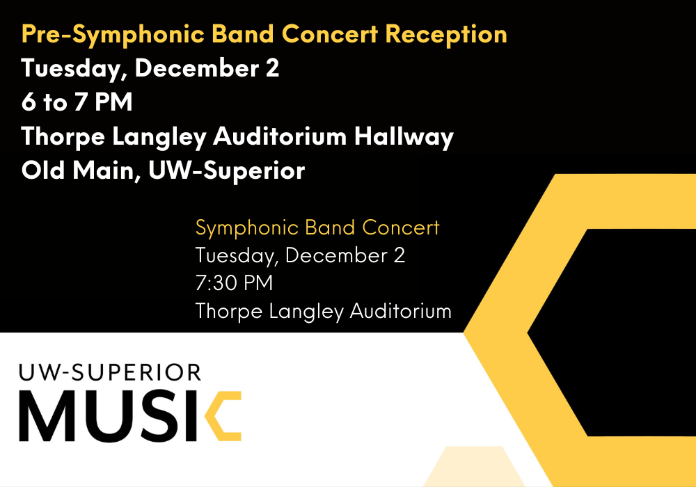 Symphonic Band Concert reception and event details with dates and location at UW-Superior. Black and yellow geometric design with UW-Superior Music branding.