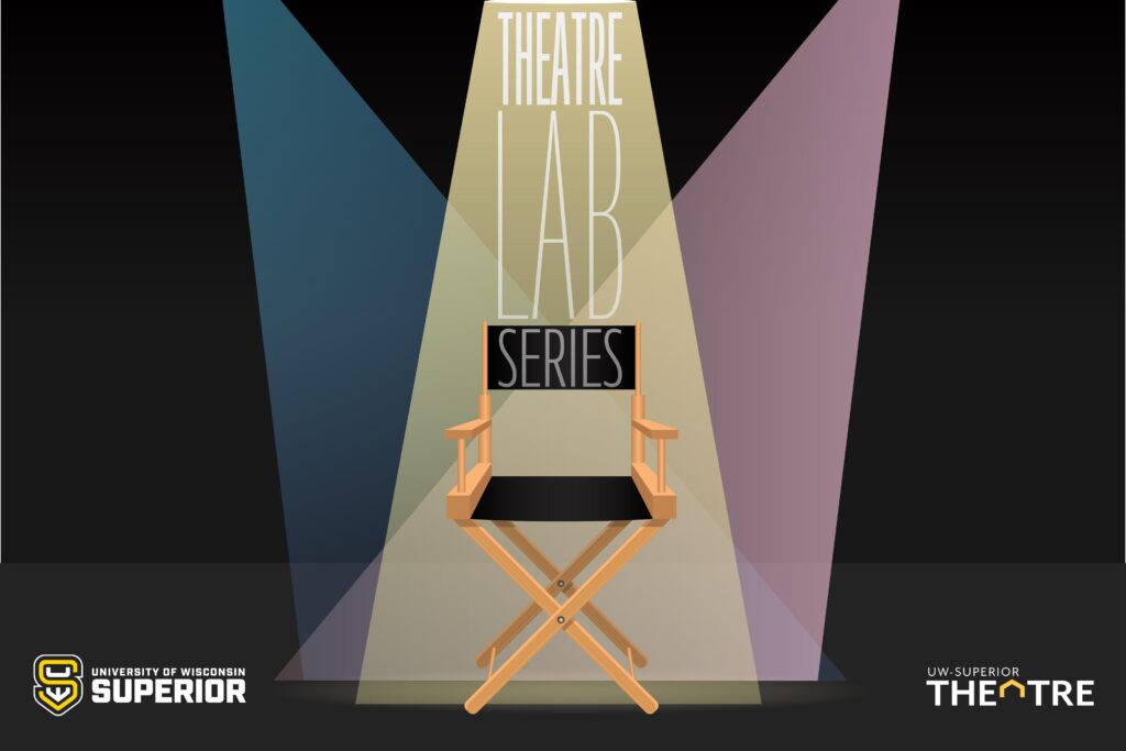 An illustration of a director’s chair under colorful stage spotlights with the text “THEATRE LAB SERIES.” Logos for University of Wisconsin-Superior and UW-Superior Theatre appear in the bottom corners.